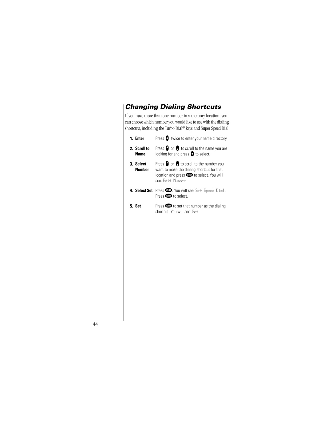 Motorola Timeport Phone specifications Changing Dialing Shortcuts, Press Â to select, Shortcut. You will see Set 