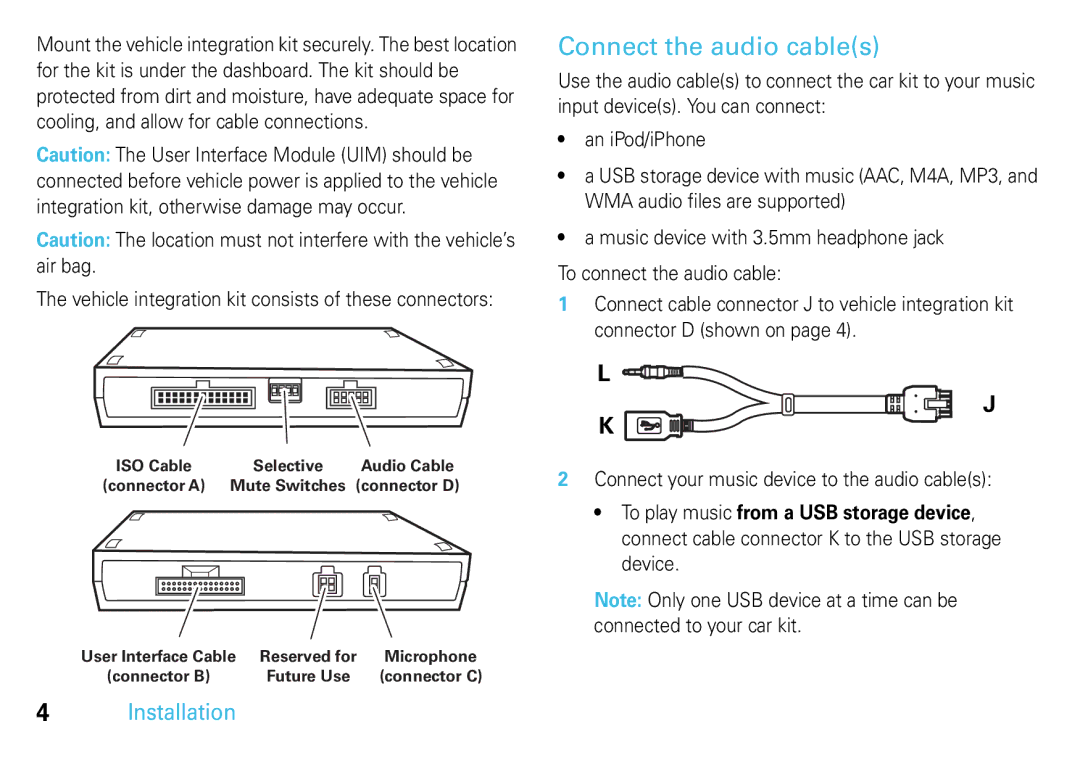 Motorola TK30, 68014301013 manual Connect the audio cables, Vehicle integration kit consists of these connectors 