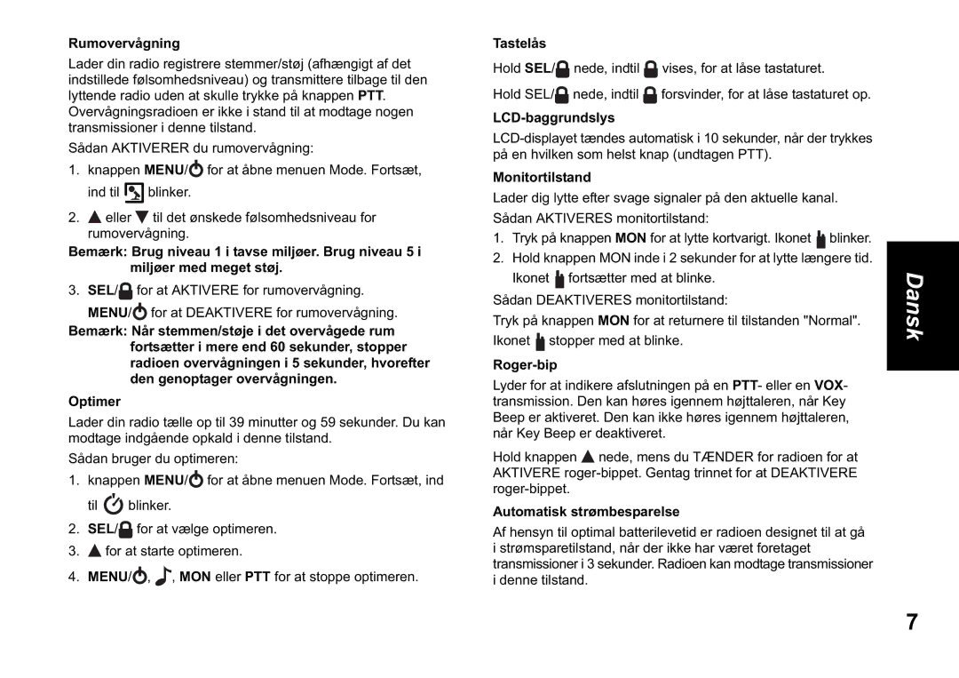 Motorola TLKR T60 Rumovervågning, Tastelås, LCD-baggrundslys, Monitortilstand, Roger-bip, Automatisk strømbesparelse 