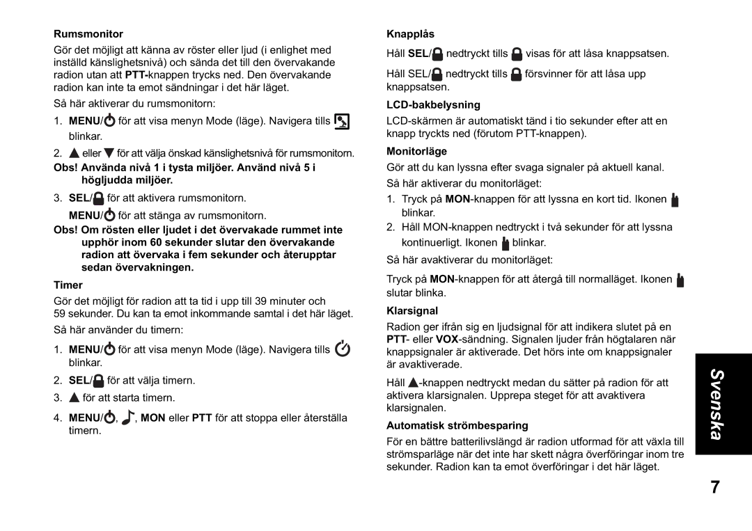 Motorola TLKR T60 Rumsmonitor, Knapplås, LCD-bakbelysning, Monitorläge, Klarsignal, Automatisk strömbesparing 