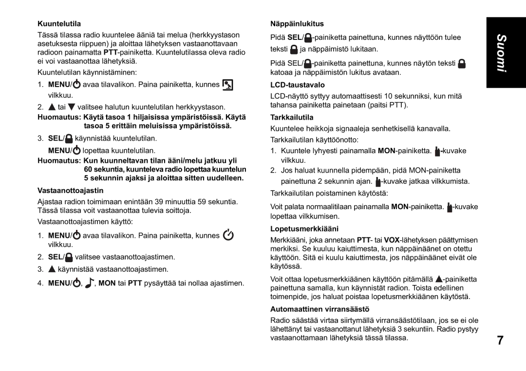 Motorola T60 Kuuntelutila, Huomautus Kun kuunneltavan tilan ääni/melu jatkuu yli, Vastaanottoajastin, Näppäinlukitus 