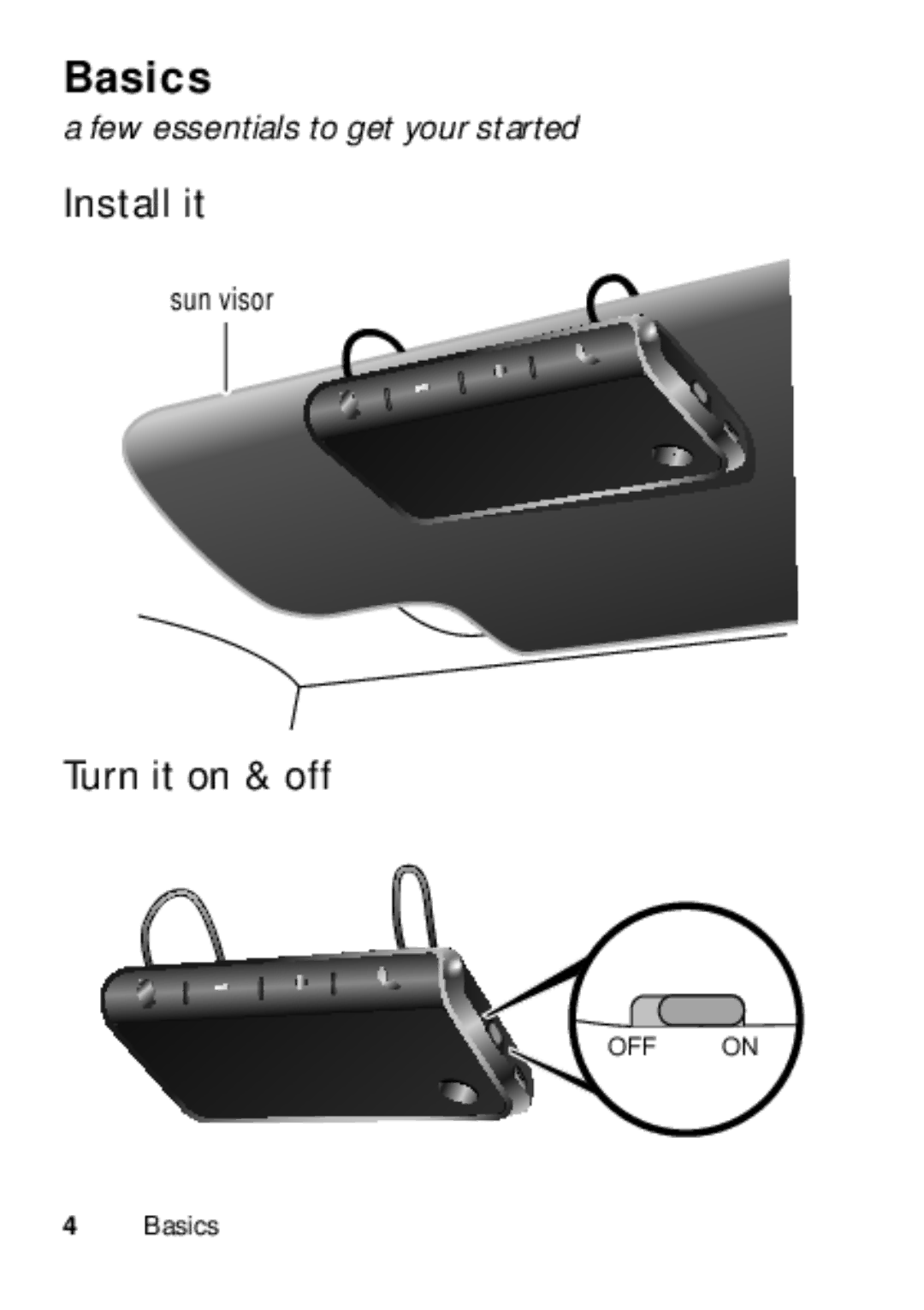 Motorola TX500 manual Basics, Install it, Turn it on & off, Few essentials to get your started, Sun visor 