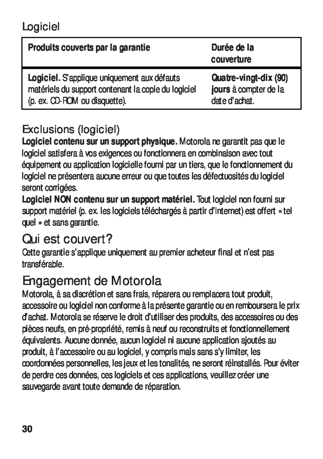 Motorola TX500 manual Qui est couvert?, Engagement de Motorola, Logiciel, Exclusions logiciel 