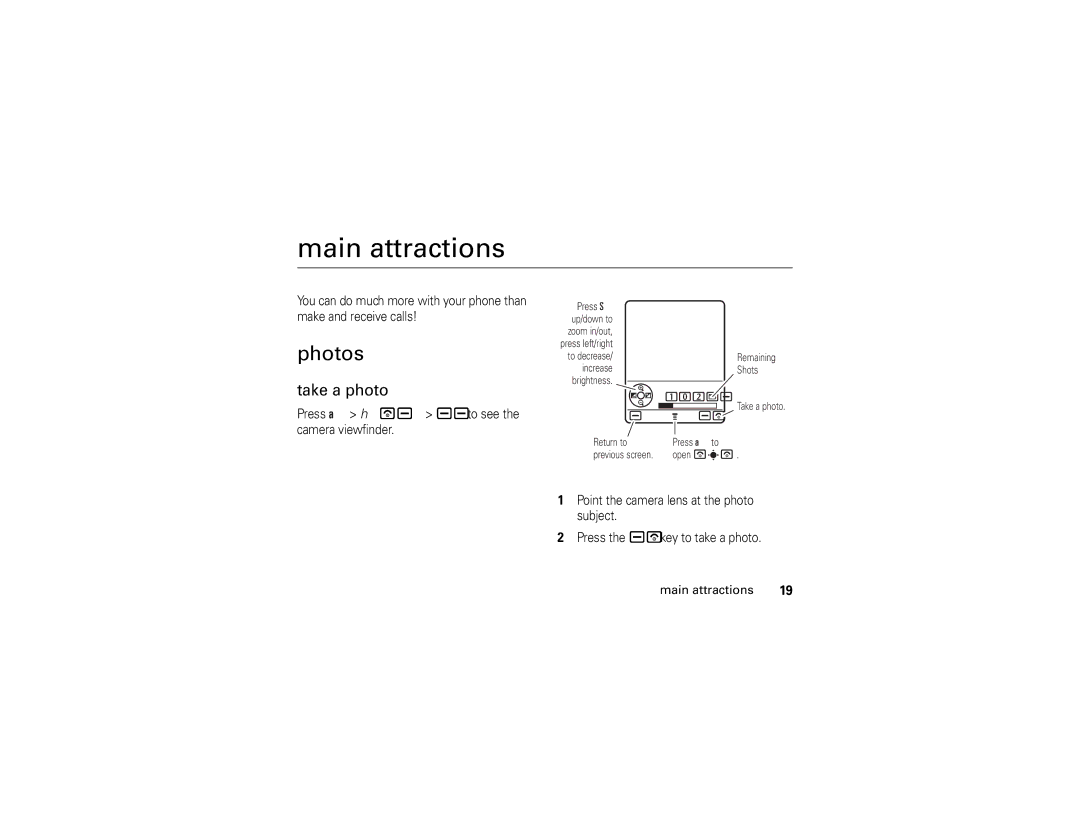 Motorola U6 manual Main attractions, Photos, Take a photo, Press a h Multimedia Camera to see the camera viewfinder 