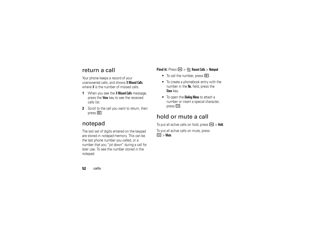 Motorola U6 manual Return a call, Hold or mute a call, Find it Press a s Recent Calls Notepad 