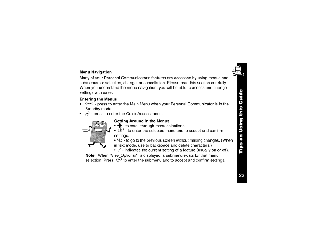 Motorola V100 manual Tips on Using this Guide, Menu Navigation, Entering the Menus, Getting Around in the Menus 