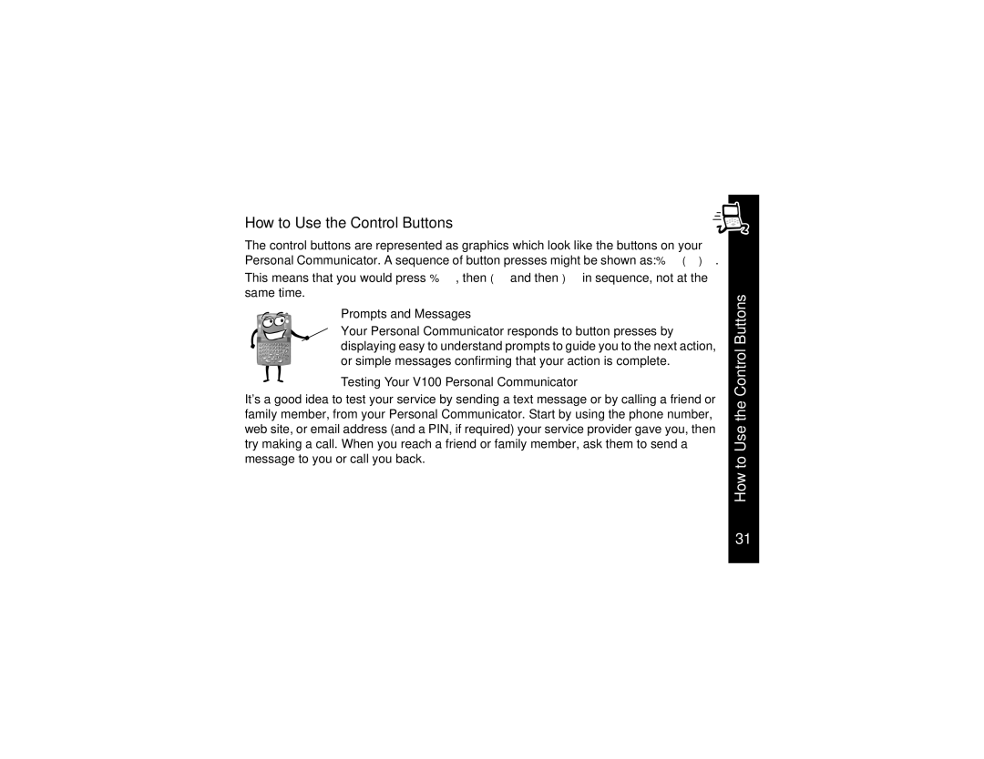 Motorola manual How to Use the Control Buttons, Prompts and Messages, Testing Your V100 Personal Communicator 