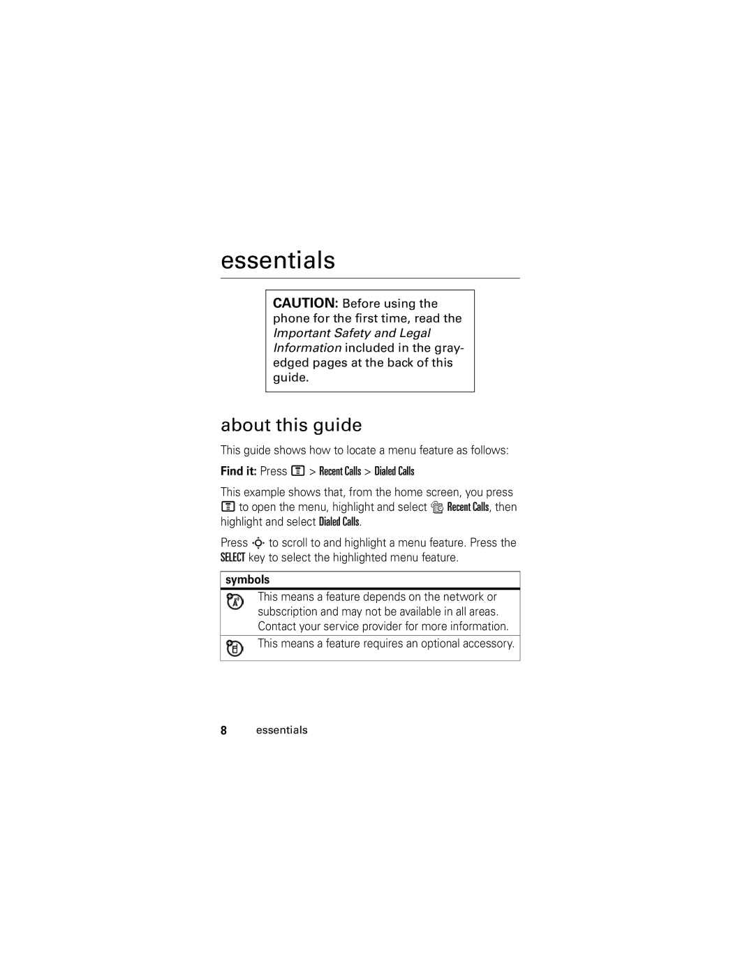 Motorola V176 manual Essentials, About this guide, Symbols, This means a feature requires an optional accessory 