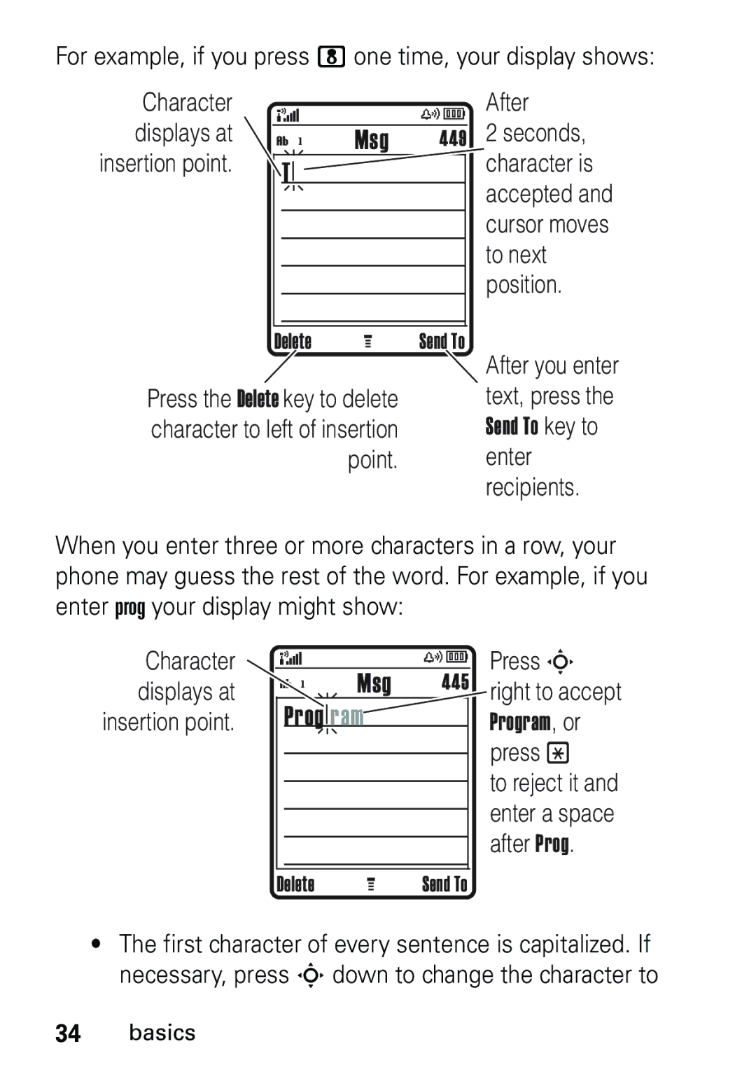 Motorola V191 For example, if you press 8 one time, your display shows, Press S right to accept Program, or press 