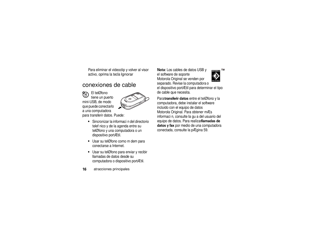 Motorola V235 manual Conexiones de cable, El teléfono tiene un puerto Mini-USB, de modo, Para transferir datos. Puede 