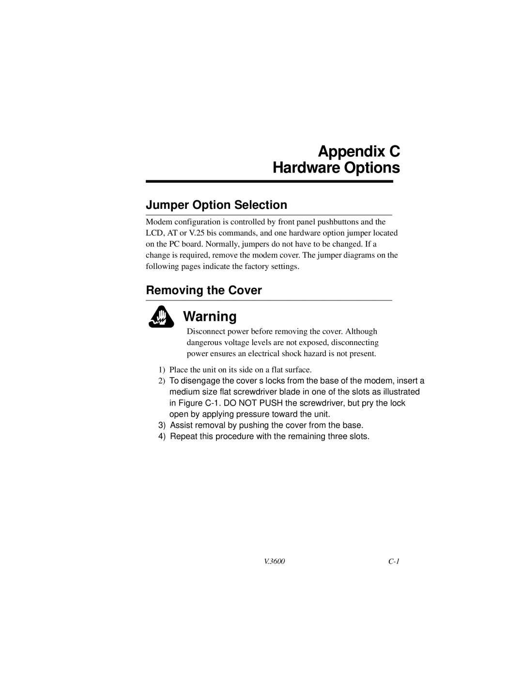 Motorola V.3600 manual Appendix C Hardware Options, Jumper Option Selection, Removing the Cover 