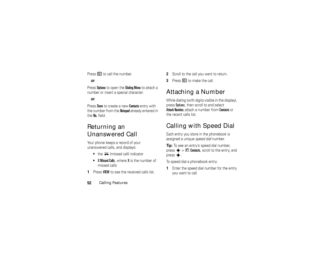 Motorola V3c manual Attaching a Number, Returning an Unanswered Call, Calling with Speed Dial, Press Nto call the number 