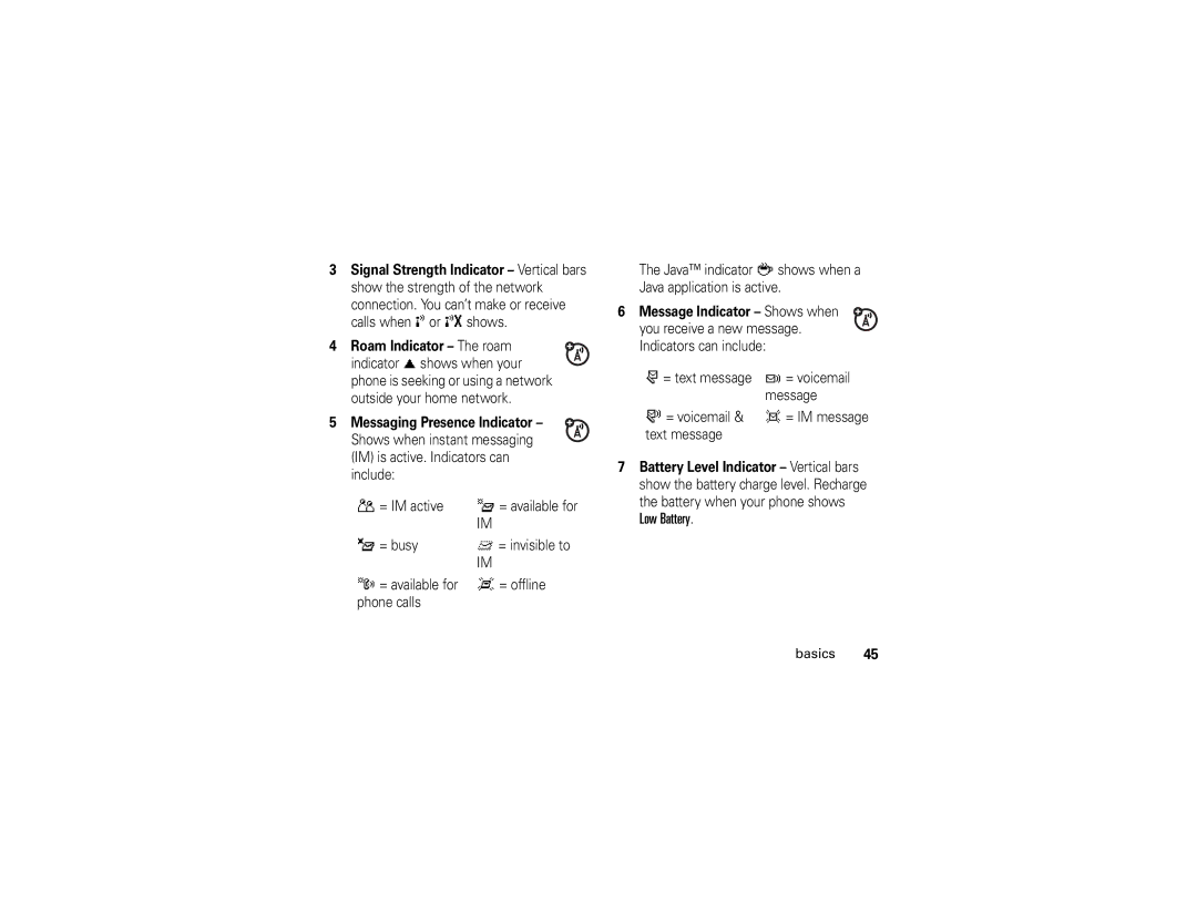 Motorola V3i manual Messaging Presence Indicator, Battery when your phone shows Low Battery Basics 