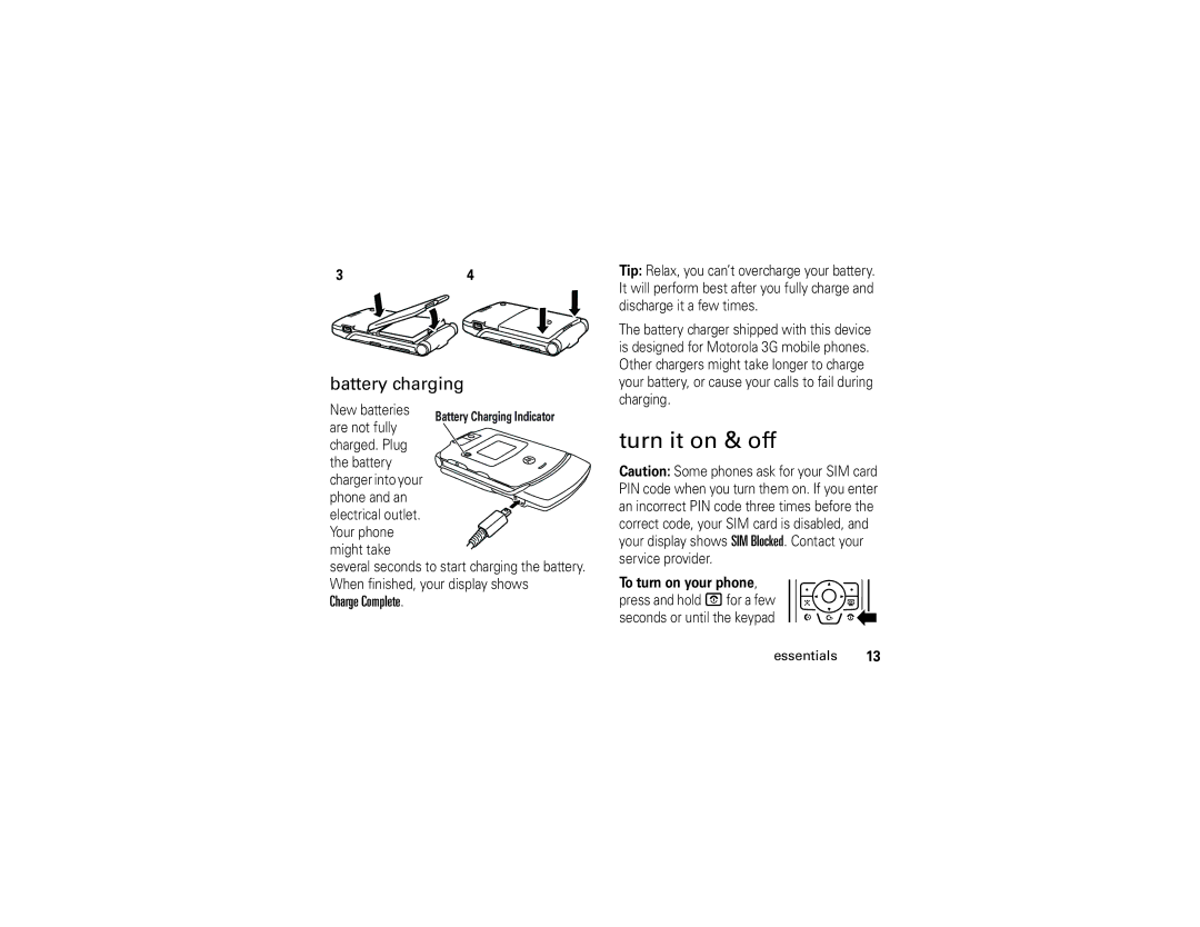 Motorola V3xx manual Turn it on & off, Battery charging, Charge Complete, To turn on your phone 