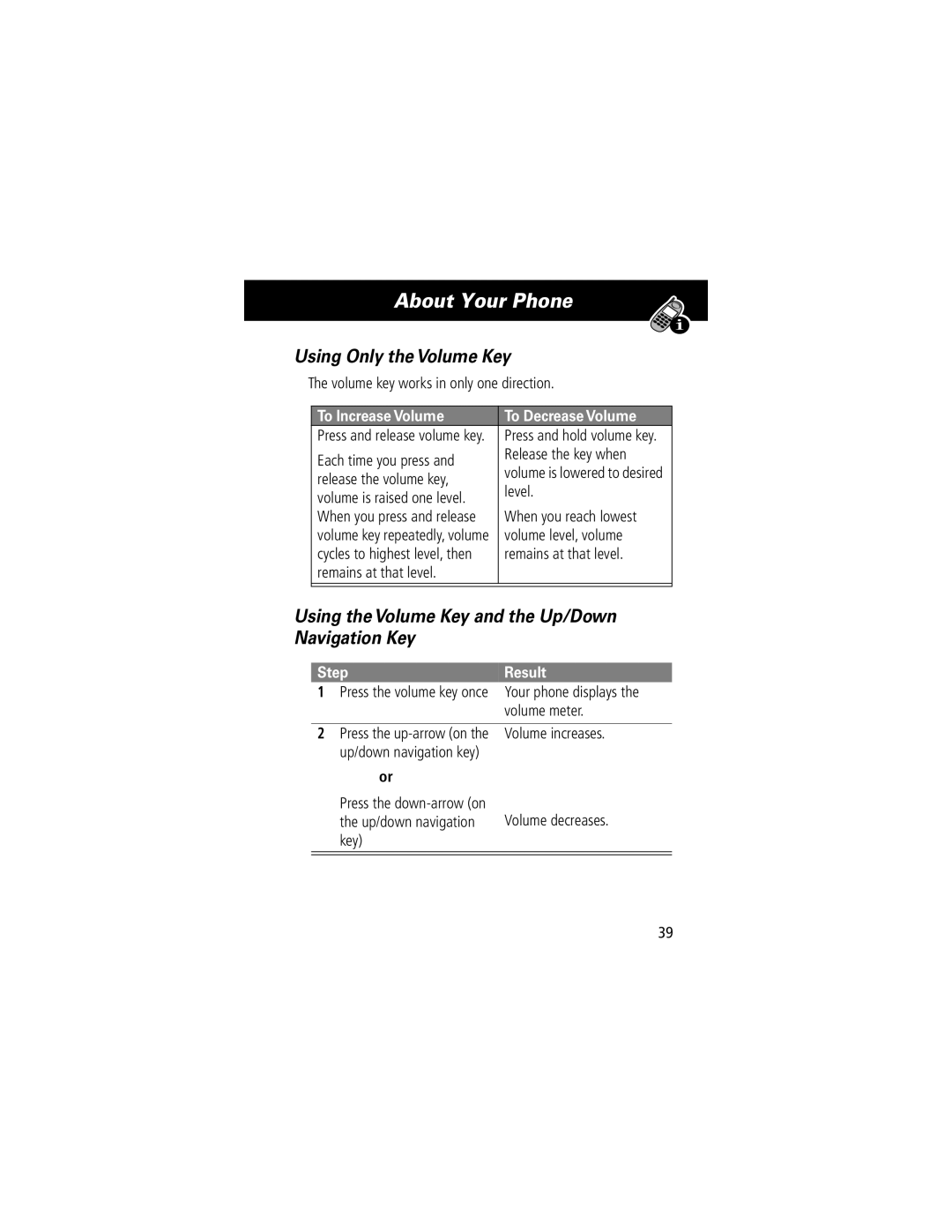 Motorola V70 manual Using Only the Volume Key, Using the Volume Key and the Up/Down Navigation Key, Your phone displays 