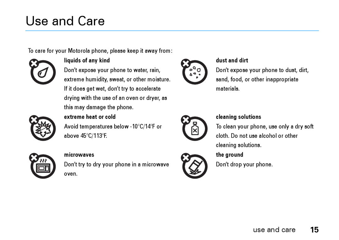 Motorola V8 manual Liquids of any kind, Extreme heat or cold, Microwaves, Dust and dirt, Cleaning solutions, Ground 