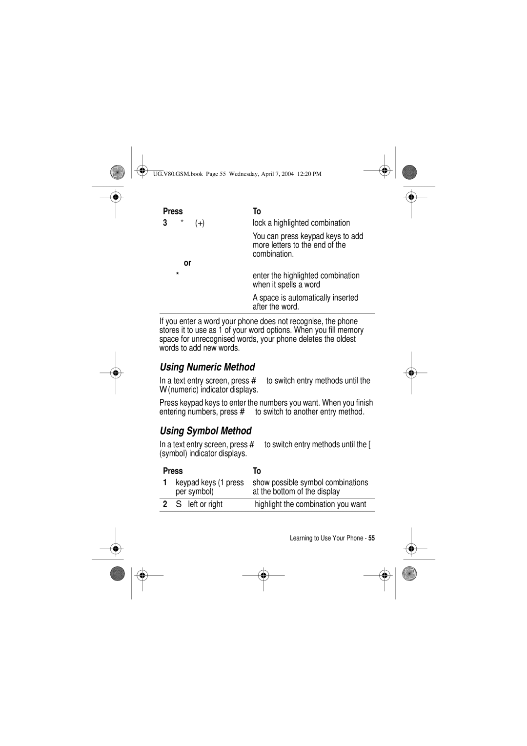 Motorola V80 manual Using Numeric Method, Using Symbol Method, 7 +, Per symbol At the bottom of the display Left or right 