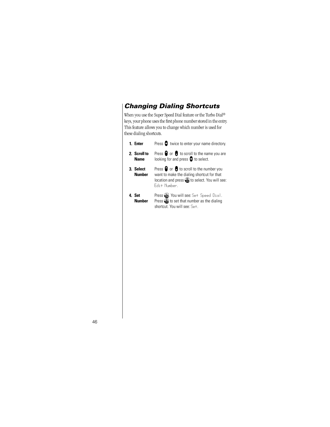 Motorola V8162 specifications Changing Dialing Shortcuts, Shortcut. You will see Set 