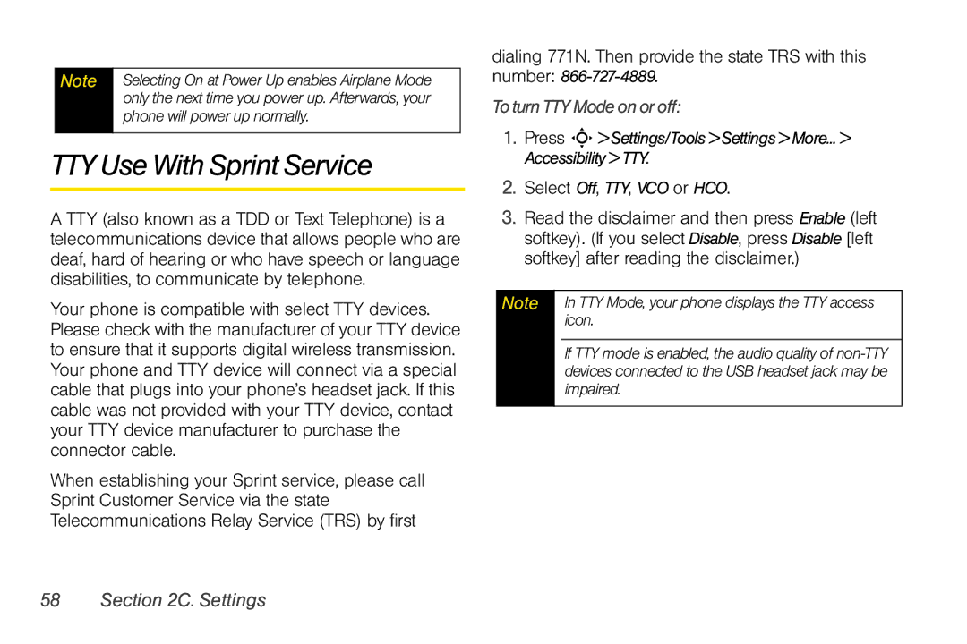 Motorola V950 TTY Use With Sprint Service, Dialing 771N. Then provide the state TRS with this number, ToturnTTYModeonoroff 