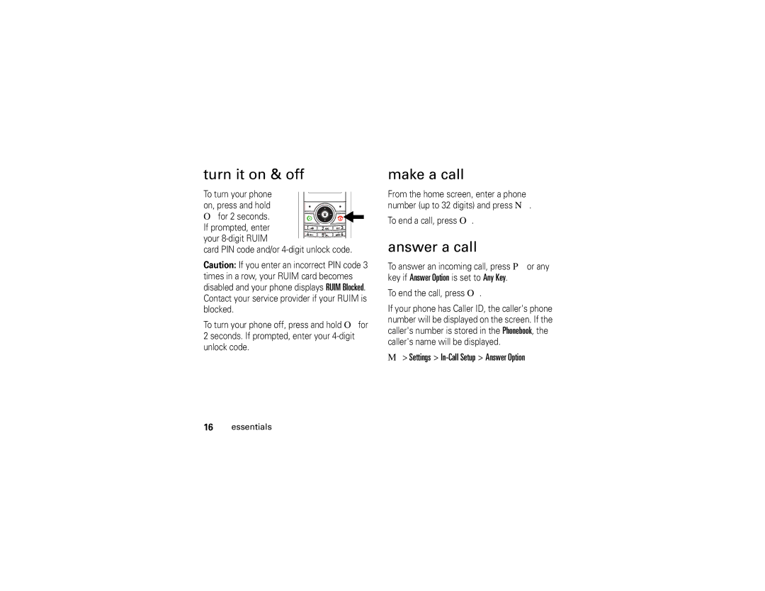 Motorola W210 manual Turn it on & off, Make a call, Answer a call, Settings In-Call Setup Answer Option 