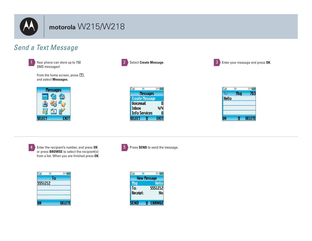 Motorola W215, W218 Send a Text Message, Your phone can store up to, Select Create Message, Press Send to send the message 