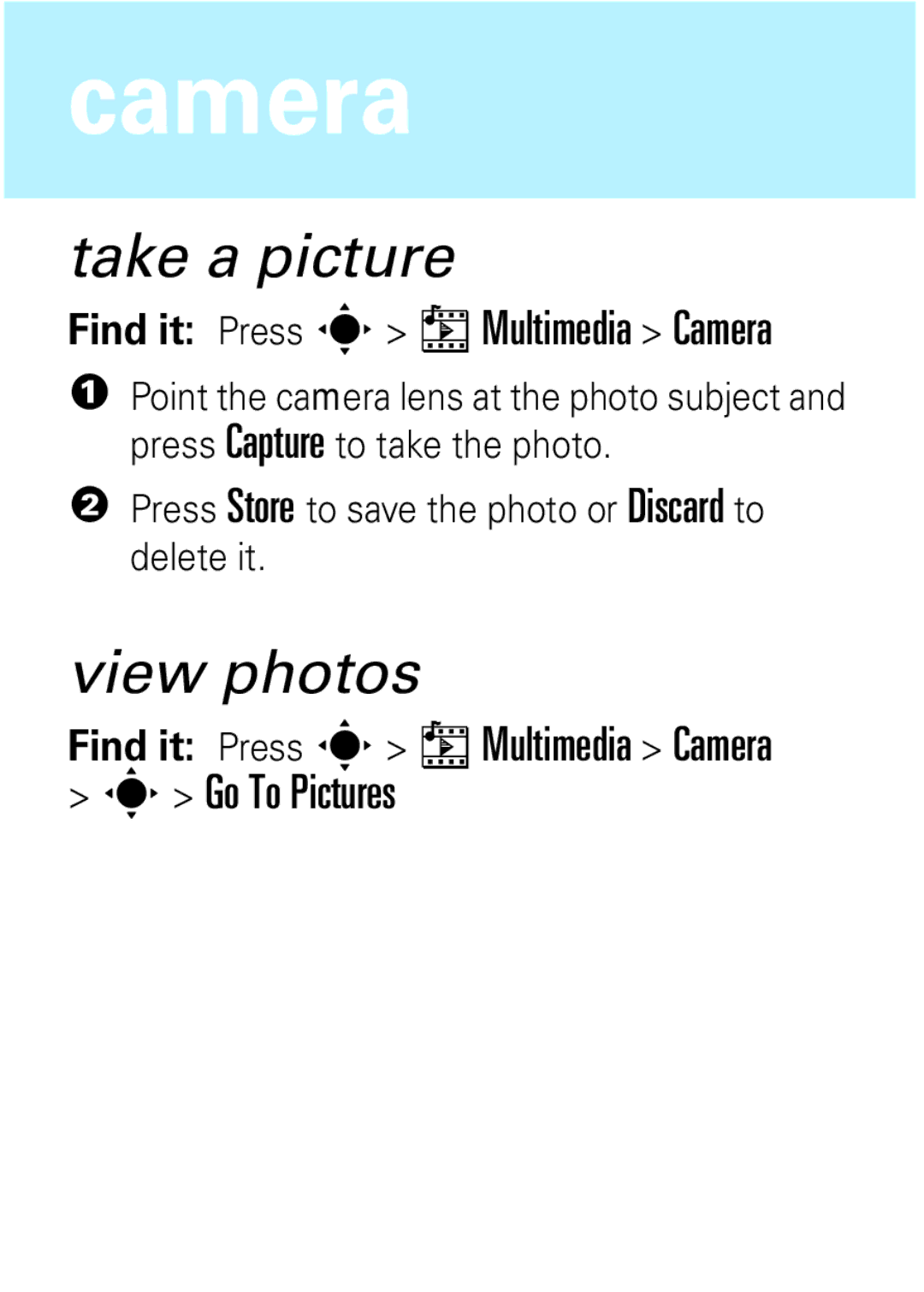 Motorola W372, W377 manual Camera, Take a picture, View photos, Press Store to save the photo or Discard to delete it 