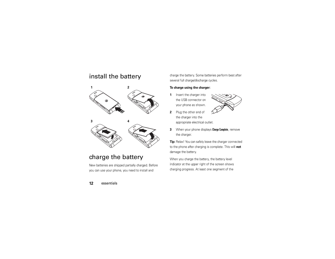 Motorola W385 manual Install the battery Charge the battery, To charge using the charger 