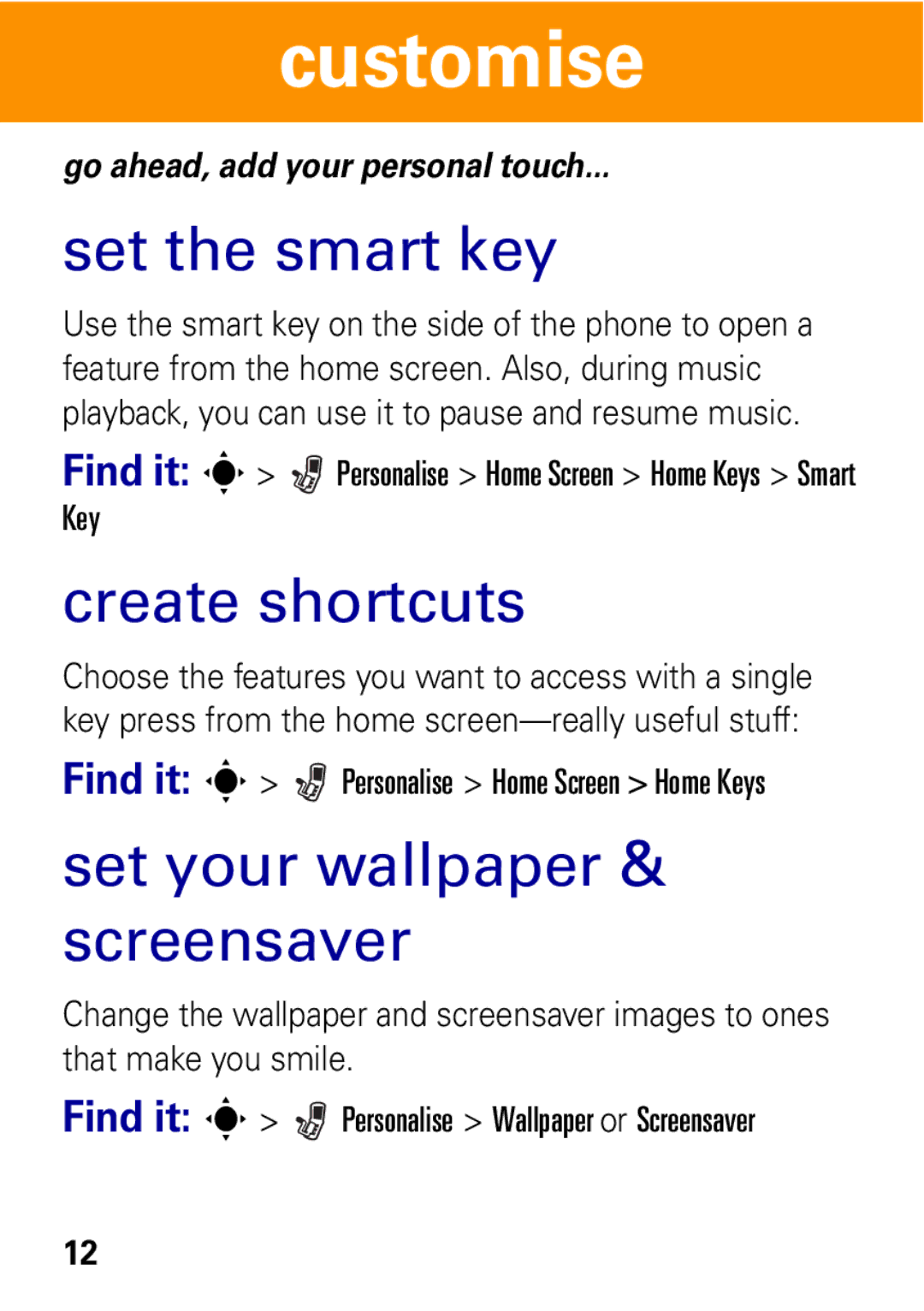 Motorola W396 manual Customise, Set the smart key, Create shortcuts, Set your wallpaper & screensaver 