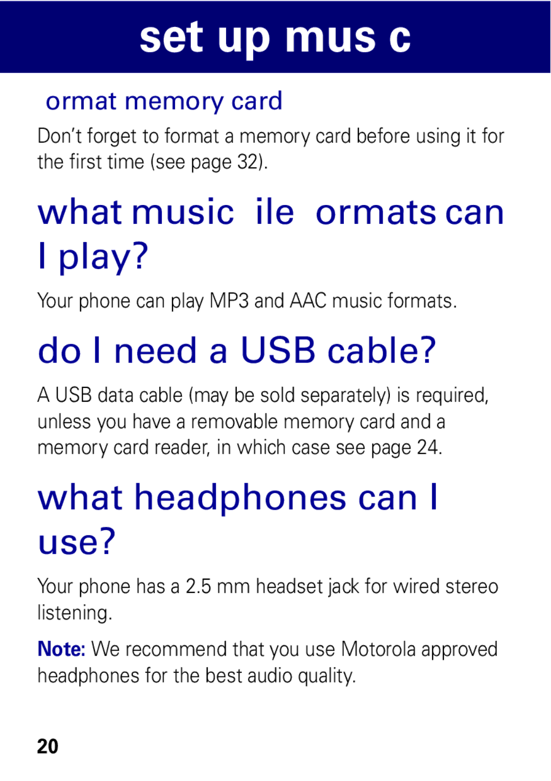 Motorola W396 manual What music file formats can I play?, Do I need a USB cable?, What headphones can I use? 