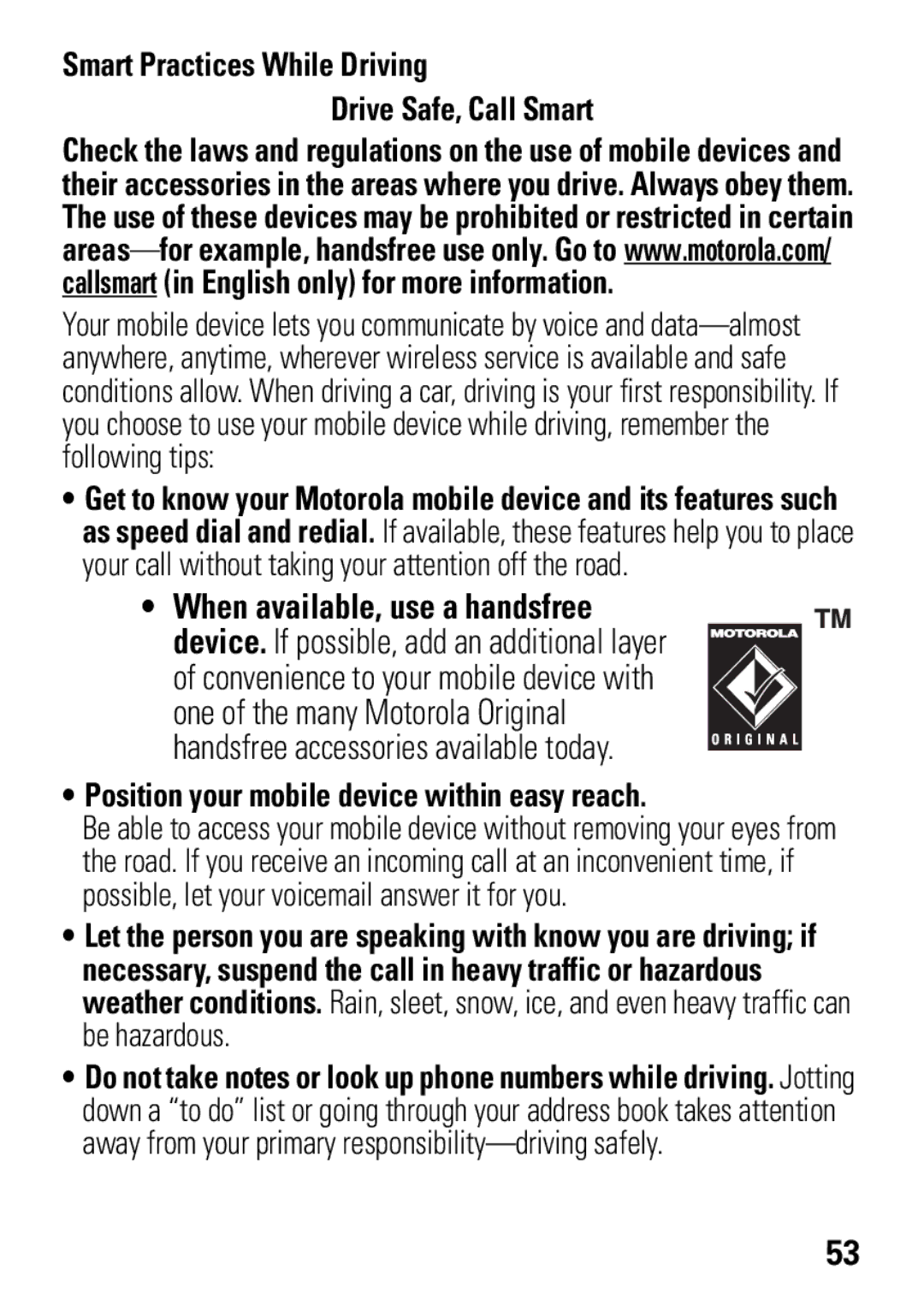 Motorola W396 manual Smart Practices While Driving Drive Safe, Call Smart, Position your mobile device within easy reach 