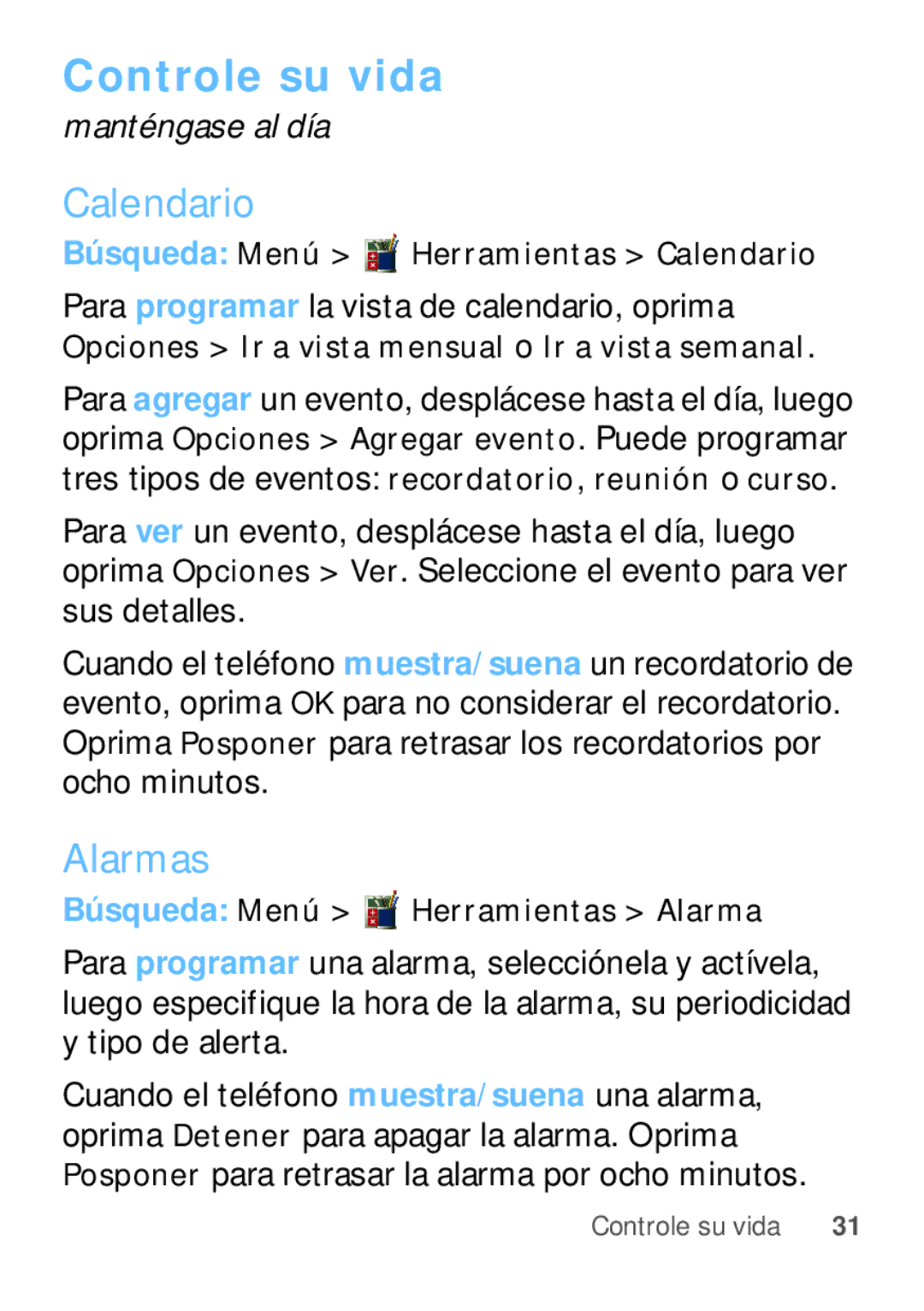 Motorola W409G manual Controle su vida, Calendario, Alarmas, Para programar la vista de calendario, oprima, Ocho minutos 