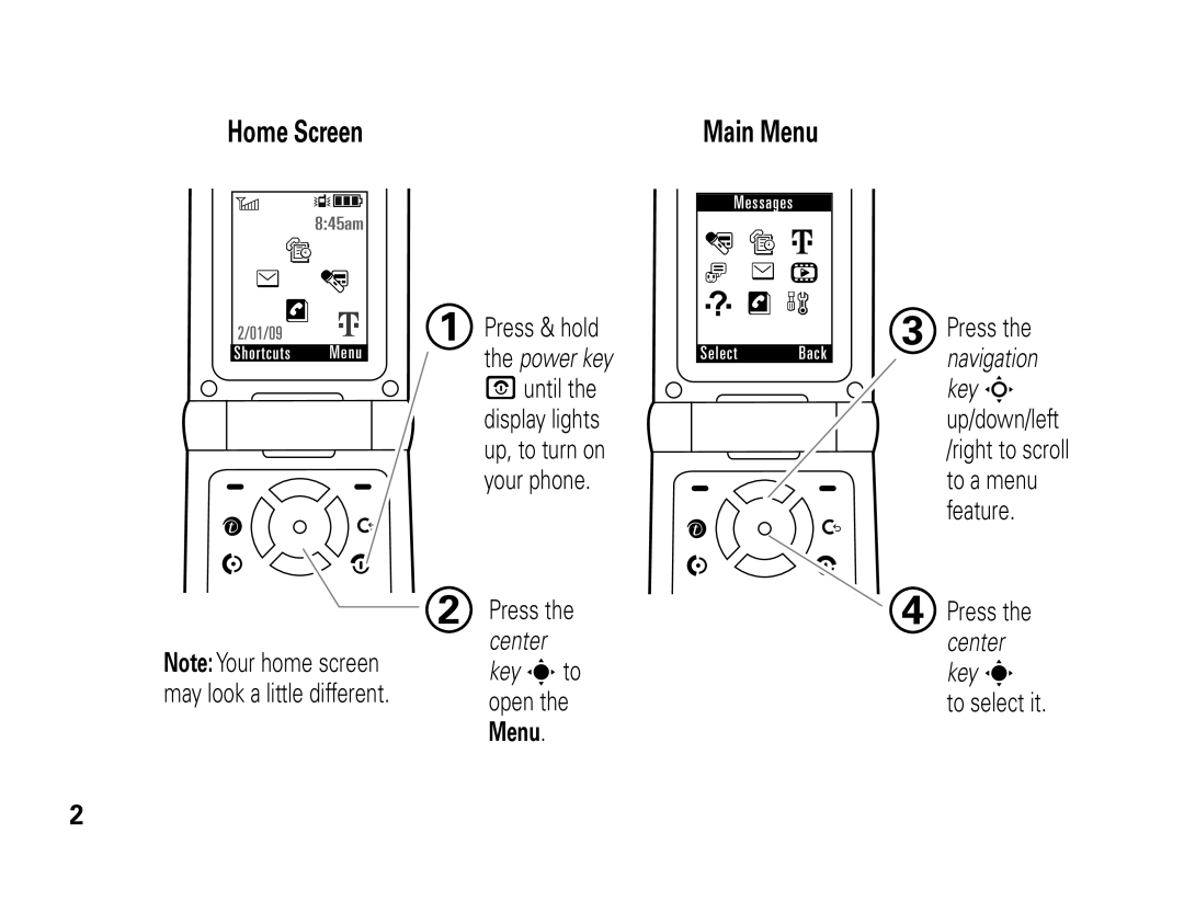 Motorola W450 manual Press & hold, Until, Display lights, Up, to turn on, Your phone, May look a little different, Open 