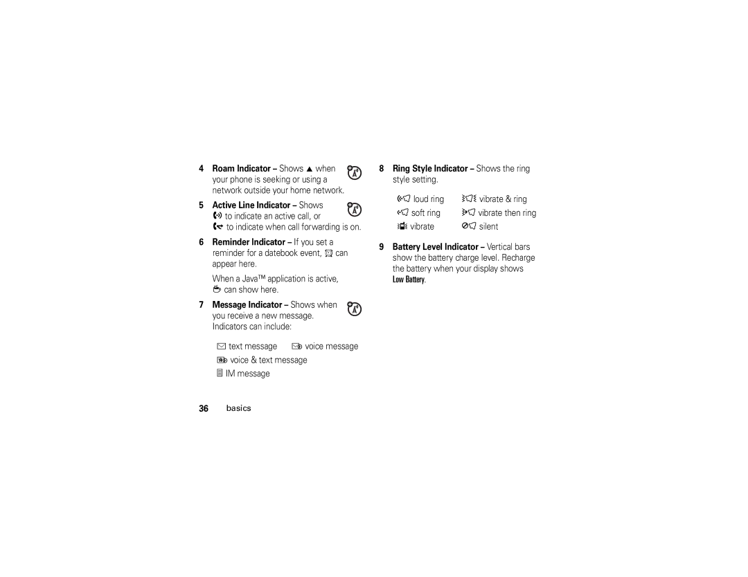 Motorola W490 manual When a Java application is active, z can show here, Ring Style Indicator Shows the ring style setting 