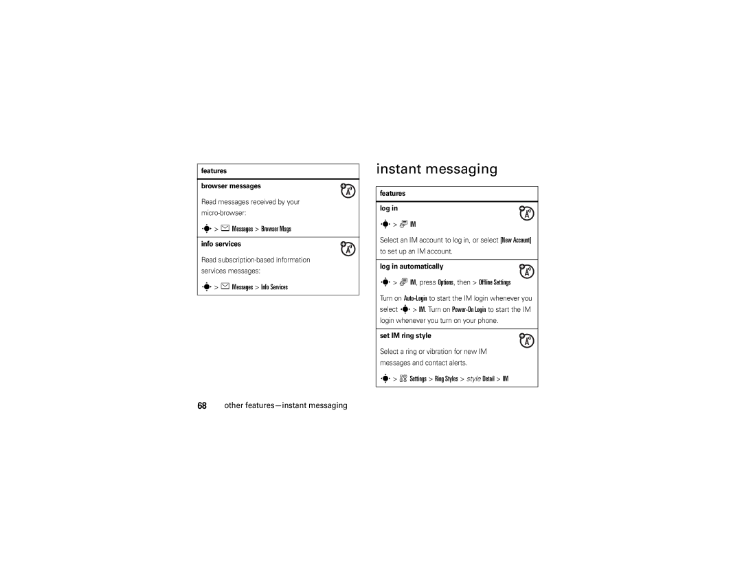 Motorola W510 Instant messaging, Messages Browser Msgs, Messages Info Services, IM, press Options, then Offline Settings 