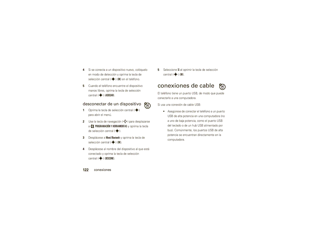 Motorola W755 manual Conexiones de cable, Desconectar de un dispositivo, Si se conecta a un dispositivo nuevo, colóquelo 