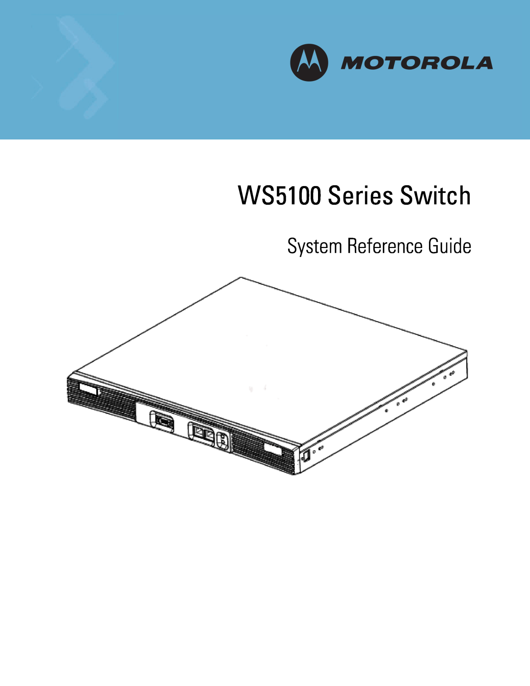 Motorola manual WS5100 Series Switch, System Reference Guide 