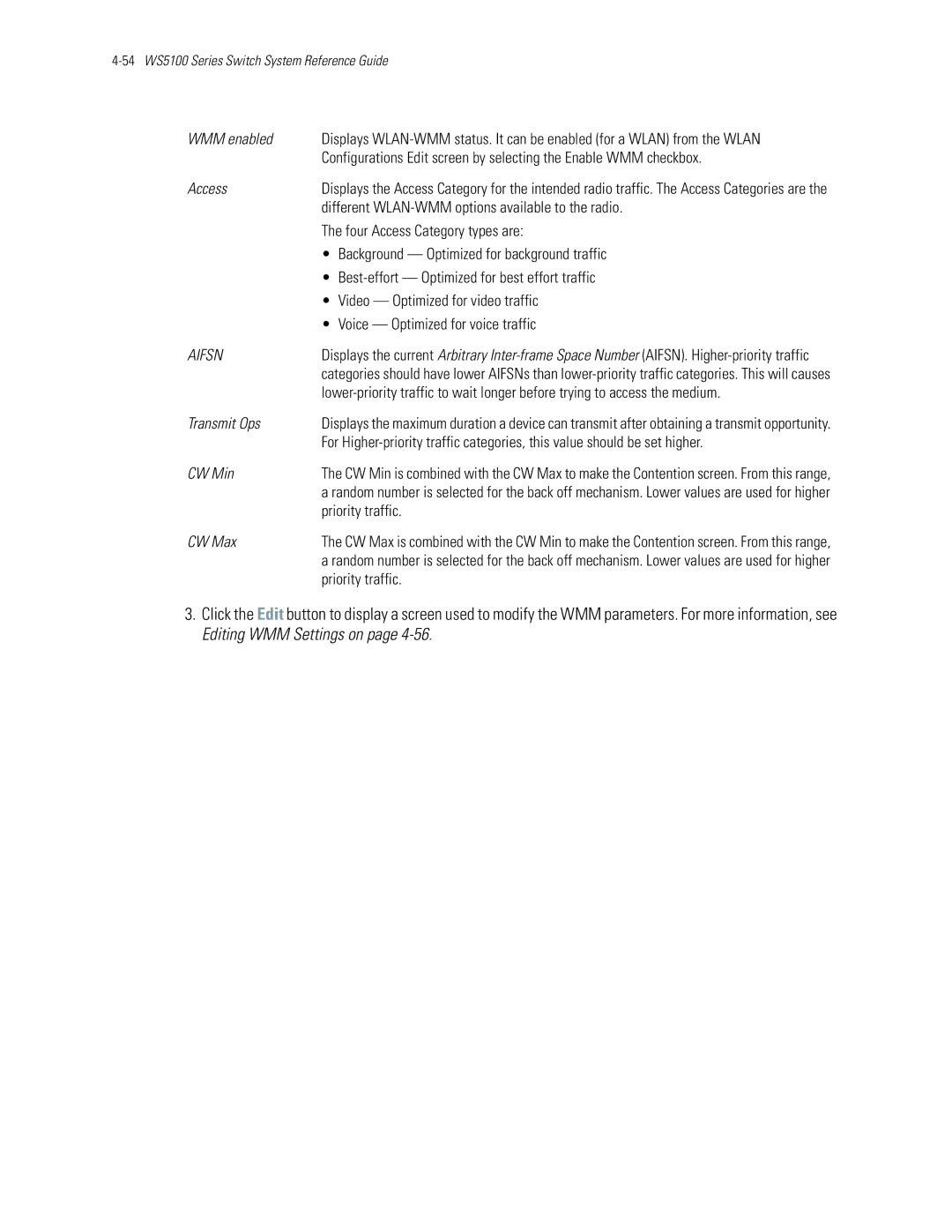 Motorola WS5100 WMM enabled, Four Access Category types are, Background Optimized for background traffic, Transmit Ops 