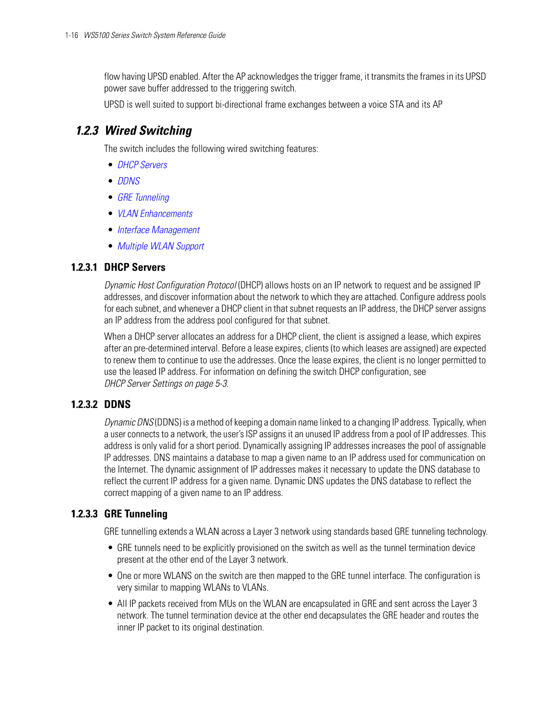 Motorola WS5100 Wired Switching, Dhcp Servers, Ddns, GRE Tunneling, Switch includes the following wired switching features 