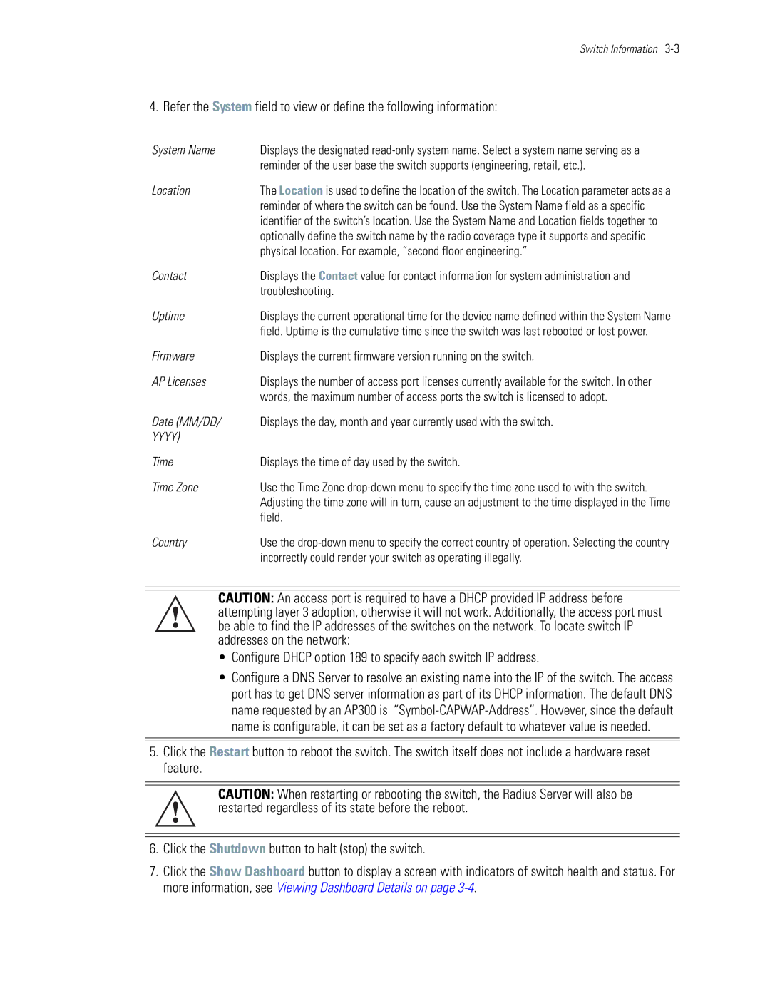 Motorola WS5100 System Name, Location, Physical location. For example, second floor engineering, Contact, Troubleshooting 