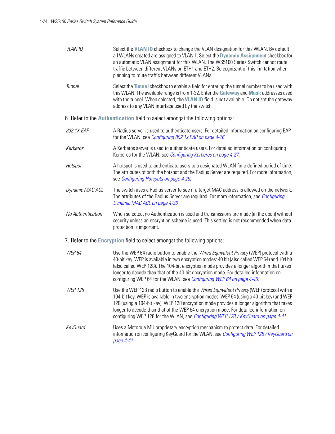 Motorola WS5100 Tunnel, 802.1X EAP, Kerberos, Hotspot, Dynamic MAC ACL, No Authentication, Protection is important, Wep 