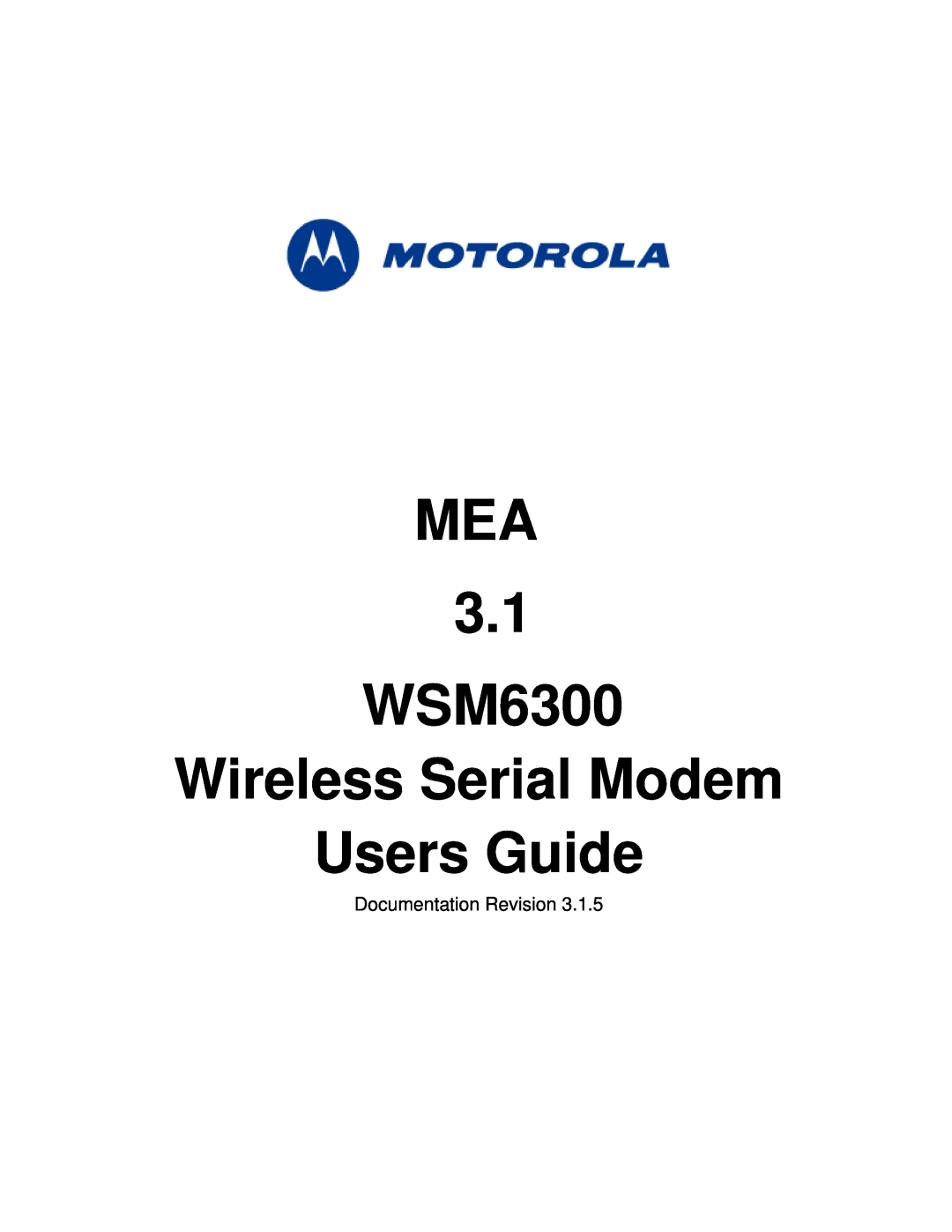Motorola manual Documentation Revision, MEA WSM6300 Wireless Serial Modem Users Guide 