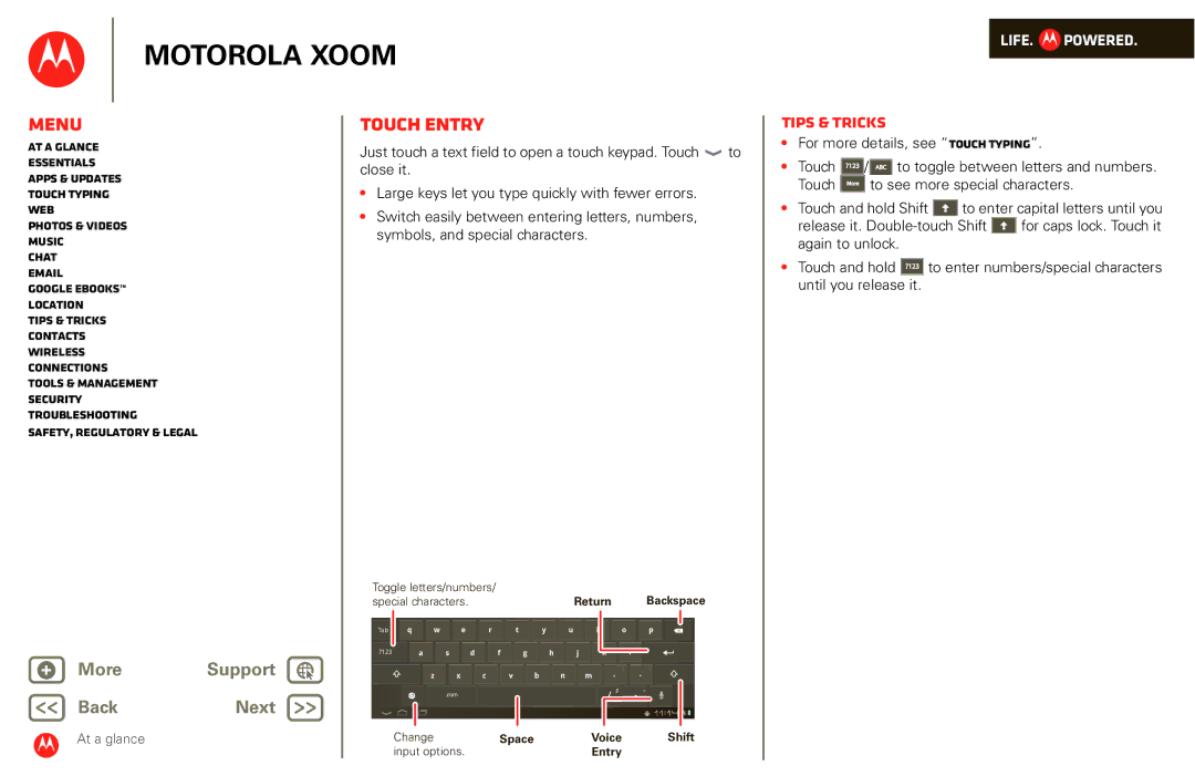 Motorola XOOM Toggle letters/numbers Backspace Special characters Return, Change Space Voice Shift Input options Entry 