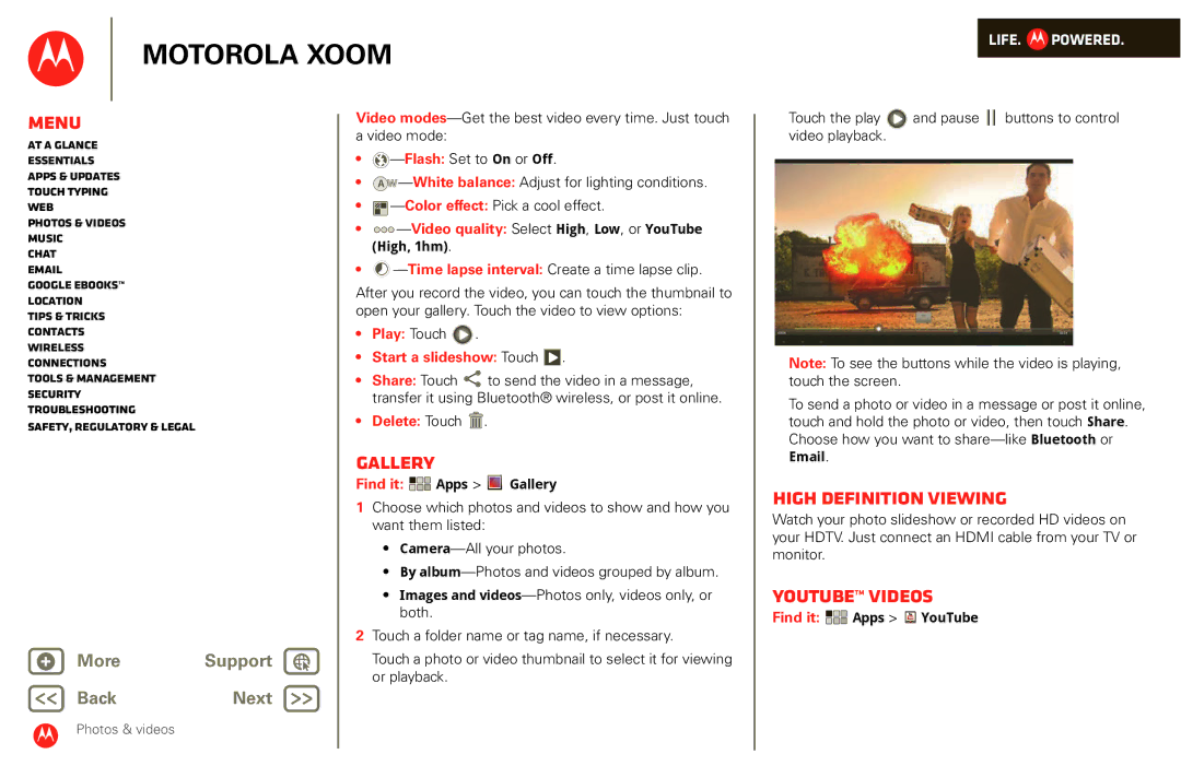 Motorola XOOM Gallery, High Definition viewing, YouTube videos, Time lapse interval Create a time lapse clip, Play Touch 