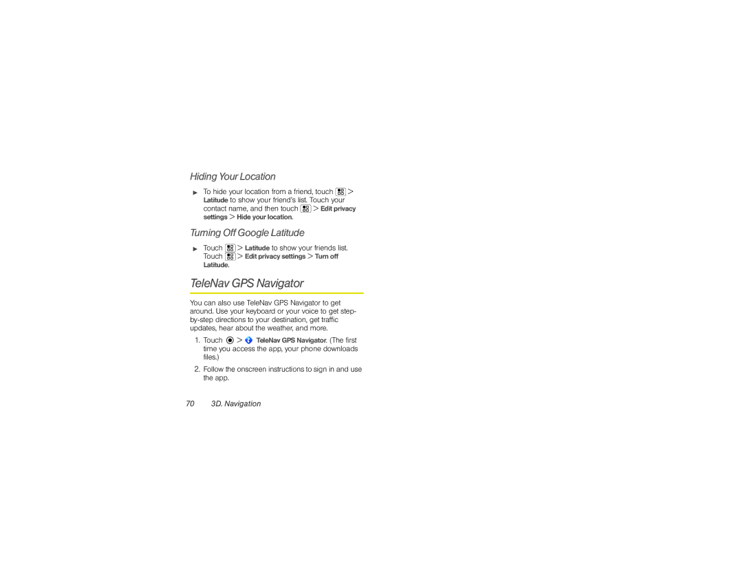 Motorola XPRT manual TeleNav GPS Navigator, Hiding Your Location, Turning Off Google Latitude, 70 3D. Navigation 