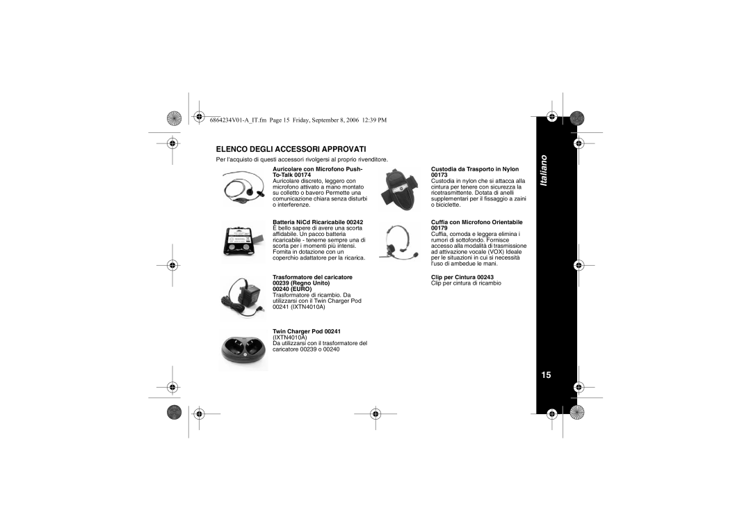 Motorola XTR446 Auricolare con Microfono Push To-Talk, Batteria NiCd Ricaricabile, Twin Charger Pod 00241 IXTN4010A 