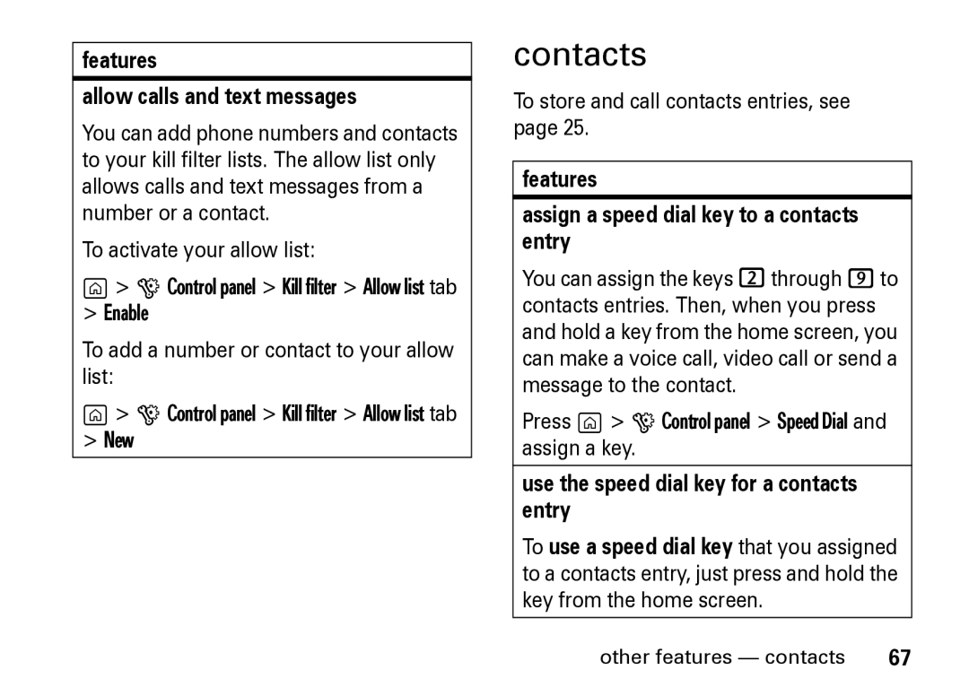 Motorola Z8 manual Features Allow calls and text messages, To store and call contacts entries, see 