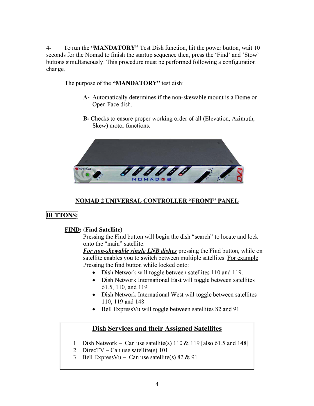 MotoSAT manual Dish Services and their Assigned Satellites, Nomad 2 Universal Controller Front Panel Buttons 