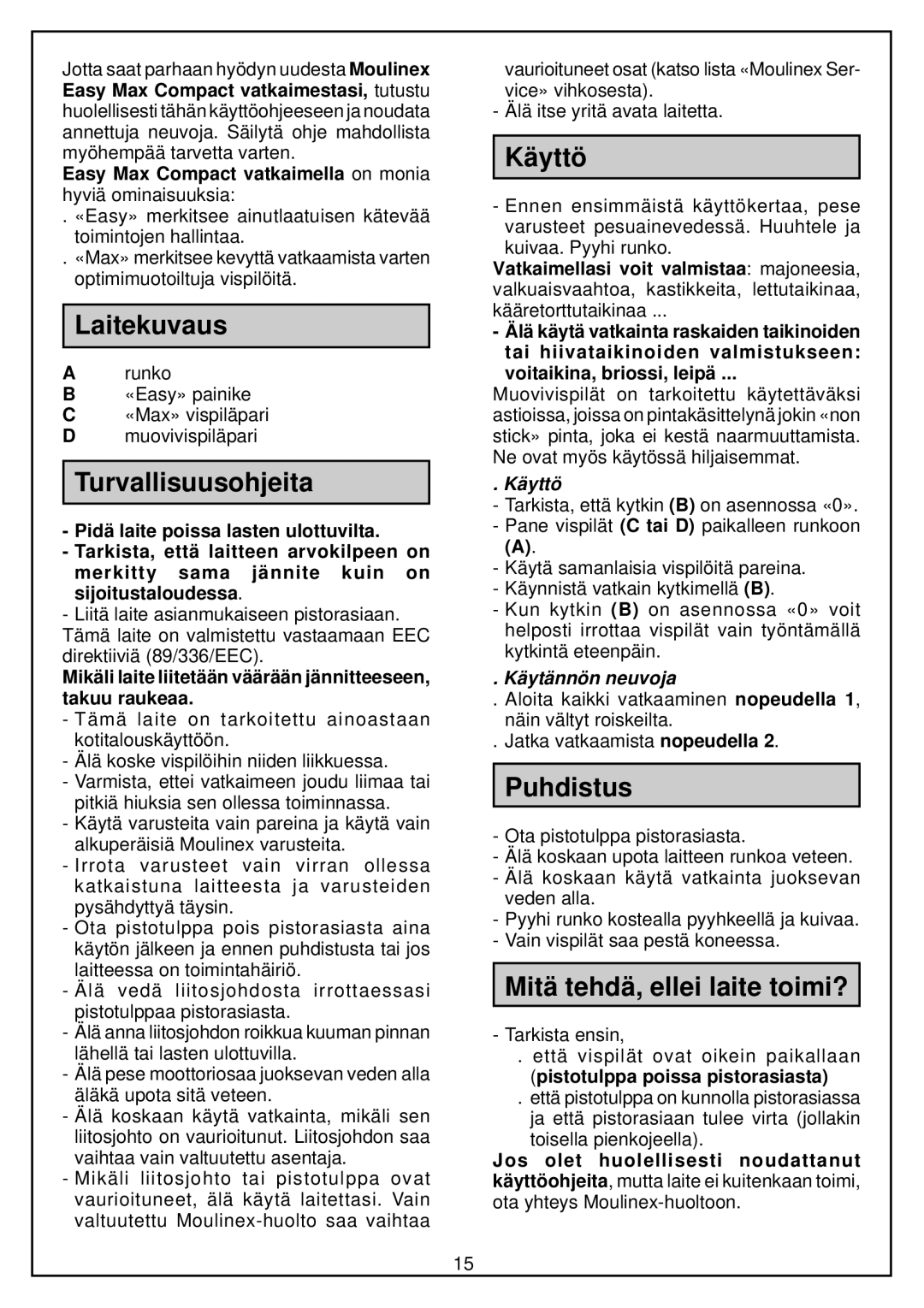 Moulinex hand-mixer manual Laitekuvaus, Turvallisuusohjeita, Kä yttö, Puhdistus, Mitä tehdä , ellei laite toimi? 