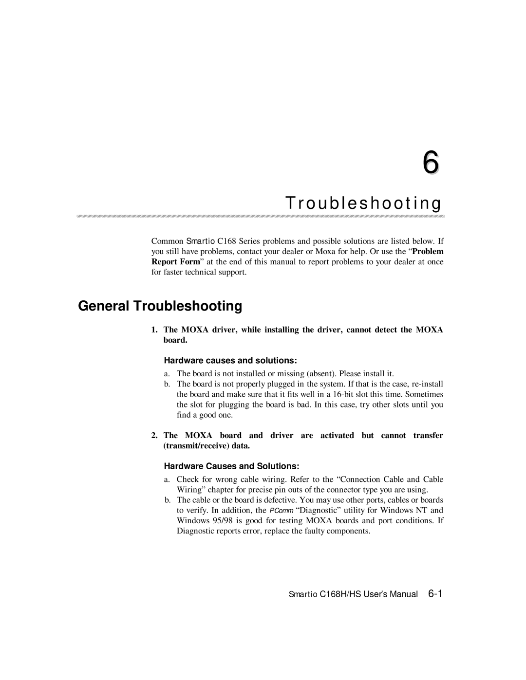 Moxa Technologies C168HS user manual General Troubleshooting, Hardware causes and solutions 