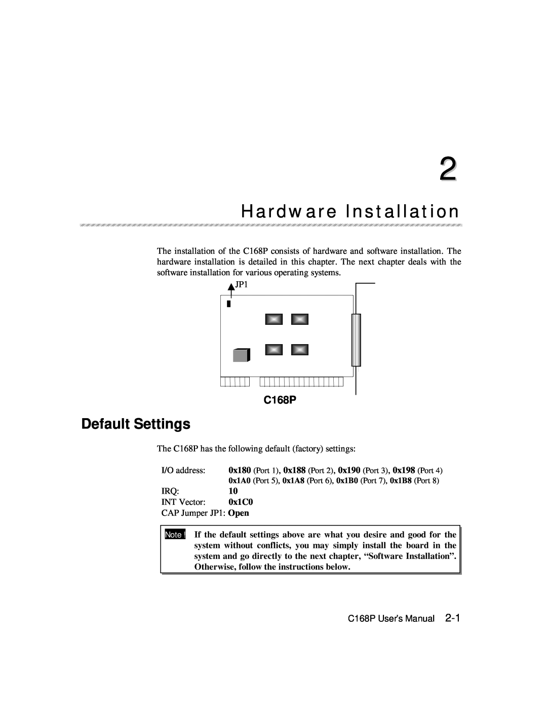 Moxa Technologies C168P user manual Hardware Installation, Default Settings 